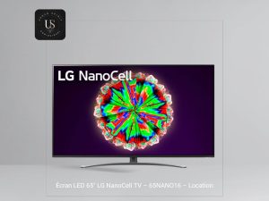 Location écran TV 65 pouces LG NanoCell 4K