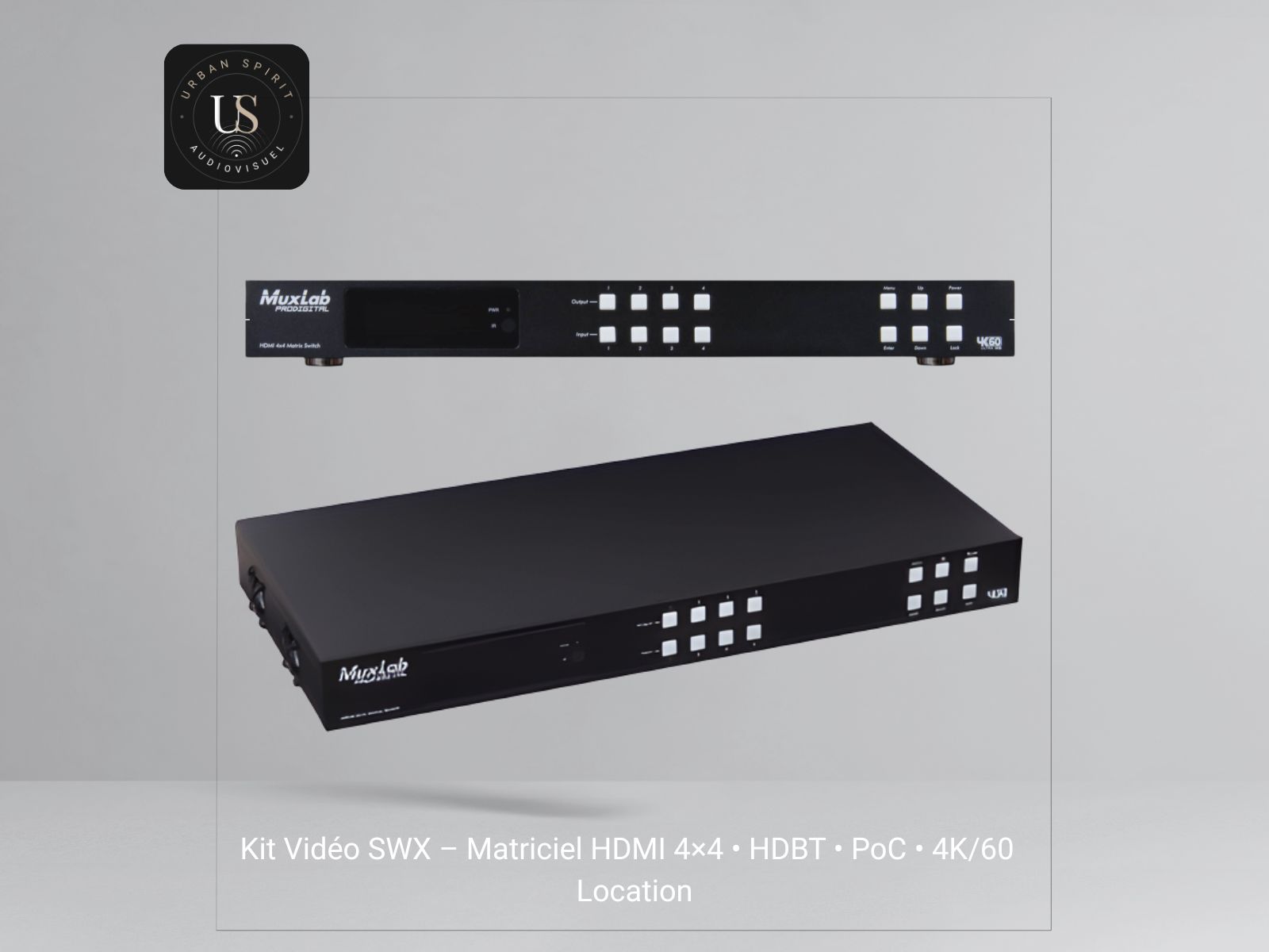 Location commutation matricielle HDMI 4x4 HDBT 4K Urban Spirit